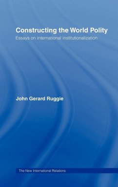 Constructing the World Polity - Ruggie, John Gerard