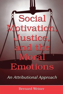 Social Motivation, Justice, and the Moral Emotions - Weiner, Bernard