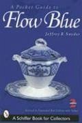 A Pocket Guide to Flow Blue - Snyder, Jeffrey B.