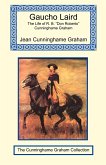 Gaucho Laird - The Life of R. B. "Don Roberto" Cunninghame Graham