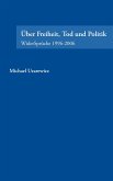 Über Feiheit, Tod und Politik Über Feiheit, Tod und Politik