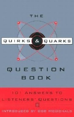 The Quirks & Quarks Question Book: 101 Answers to Listeners' Questions - Cbc