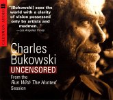 Charles Bukowski Uncensored CD: From the Run with the Hunted Session