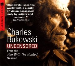 Charles Bukowski Uncensored CD: From the Run with the Hunted Session - Bukowski, Charles