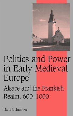 Politics and Power in Early Medieval Europe - Hummer, Hans J.