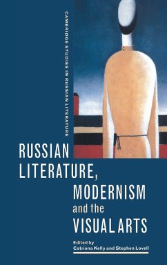 Russian Literature, Modernism and the Visual Arts - Kelly, Catriona