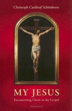 My Jesus: Encountering Christ in the Gospel - Schoenborn, Christoph