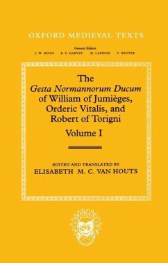 The Gesta Normannorum Ducum of William of Jumièges, Orderic Vitalis, and Robert of Torigni - Houts, Elisabeth M. C. van (ed.)