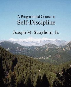 A Programmed Course in Self-Discipline - Strayhorn, Joseph M.