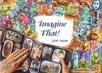 Imagine That!
