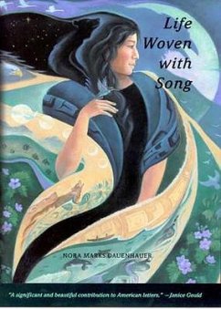 Life Woven with Song: Volume 41 - Dauenhauer, Nora Marks