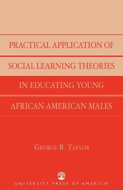Practical Application of Social Learning Theories in Educating Young African-American Males - Taylor, George R.