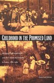 Childhood in the Promised Land: Working-Class Movements and the Colonies de Vacances in France, 1880-1960