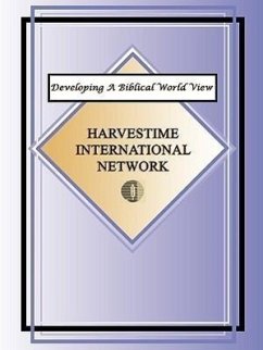Developing a Biblical World View - Harvestime International Network