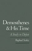 Demosthenes and His Time Demosthenes and His Time