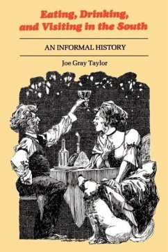 Eating, Drinking, and Visiting in the South - Taylor, Joe Gray