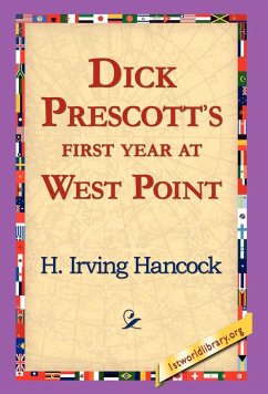 Dick Prescott's First Year at West Point - Hancock, H. Irving