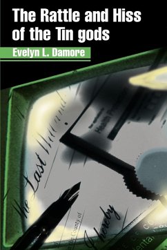 The Rattle and Hiss of the Tin Gods - Damore, Evelyn L.