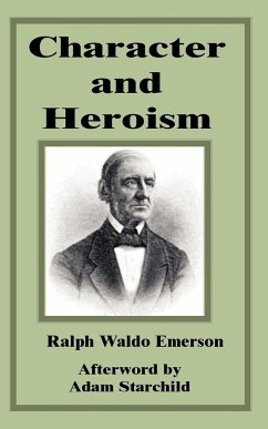 Character and Heroism - Emerson, Ralph Waldo