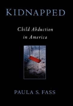 Kidnapped: Child Abduction in America - Fass, Paula S.