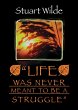 Life Was Never Meant to Be a Struggle - Bild 1