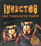 Insectos Que Trabajan En Equipo (Insects That Work Together)