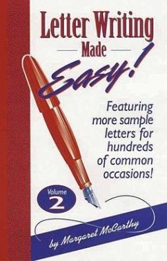 Letter Writing Made Easy! Volume 2: Featuring More Sample Letters for Hundreds of Common Occasions - Mccarthy, Margaret