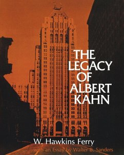 The Legacy of Albert Kahn - Ferry, W Hawkins