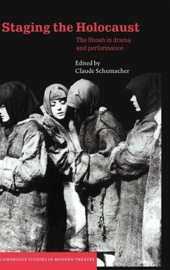 Staging the Holocaust - Schumacher, Claude (ed.)