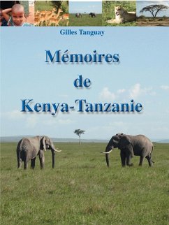 Memoires de Kenya-Tanzanie - Tanguay, Gilles