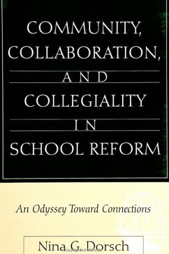 Community, Collaboration, and Collegiality in School Reform - Dorsch, Nina G