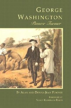 George Washington Pioneer Farmer - Fusonie, Alan