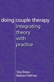 Doing Couple Therapy: Integrating Theory with Practice