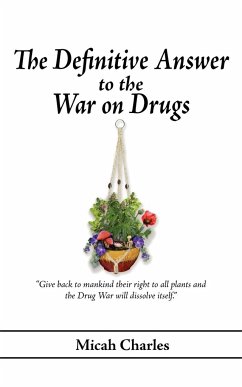 The Definitive Answer to the War on Drugs