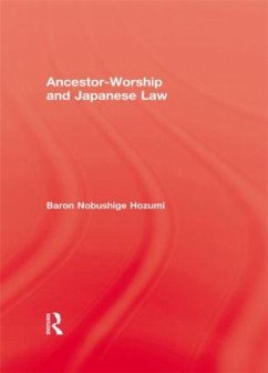 Ancestor-Worship and Japanese Law - Hozumi, Baron Nobushige