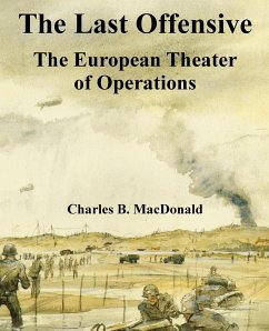 The Last Offensive - Macdonald, Charles B.