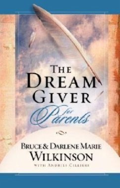 The Dream Giver for Parents - Wilkinson, Bruce; Wilkinson, Darlene Marie
