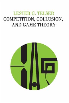 Competition, Collusion, and Game Theory - Telser, Lester G