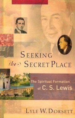 Seeking the Secret Place - Dorsett, Lyle W