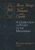 More Things in Heaven and Earth: A Celebration of Physics at the Millennium