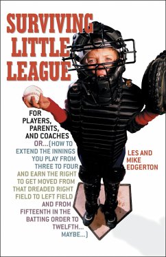 Surviving Little League: For Players, Parents, and Coaches - Edgerton, Les; Edgerton, Mike
