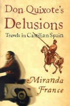 Don Quixote's Delusions: Travels in Castilian Spain - France, Miranda