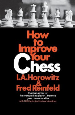 How to Improve Your Chess - Horowitz, Israel A.; Reinfeld, Fred
