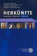 Herkünfte: historisch - ästhetisch - kulturell - Thums, Barbara / Mergenthaler, Volker / Kaminski, Nicola / Bischoff, Doerte (Hgg.)