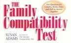 The Family Compatibility Test: Fun Questions for Couples, Moms, Dads, and Kids to Answer Together
