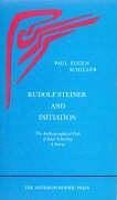Rudolf Steiner and Initiation - Schiller, Paul-Eugen