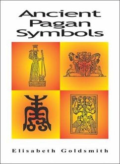 Ancient Pagan Symbols - Goldsmith, Elizabeth E.