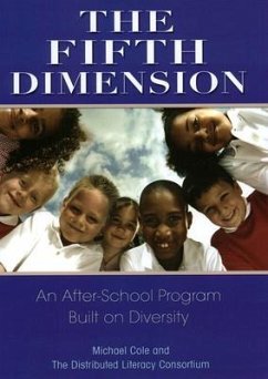 The Fifth Dimension: An After-School Program Built on Diversity - Cole, Michael; Distributive Literacy Consortium