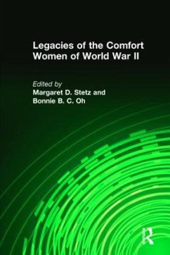 Legacies of the Comfort Women of World War II - Stetz, Margaret D; Oh, Bonnie B C
