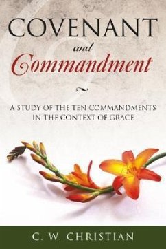 Covenant and Commandment - Christian, C W